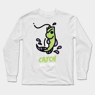 Catch & Eat - Fishing Long Sleeve T-Shirt